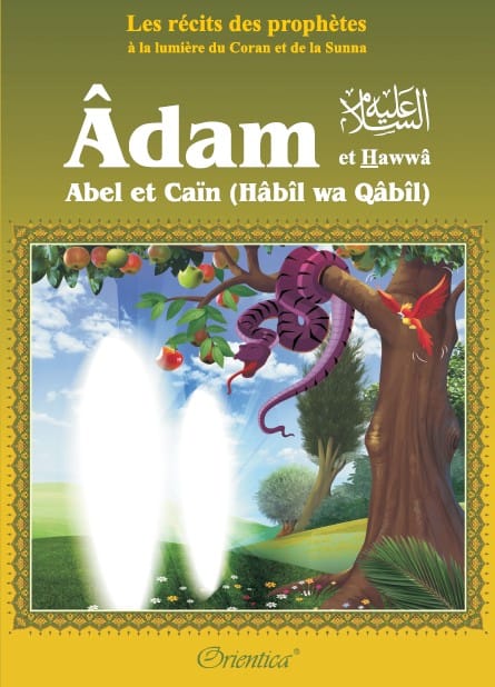 Les Récits des Prophètes — Adam & Ḥawwâ' · Abel & Caïn | Orientica | Livre Islam Illustré Orientica Livre Islam Enfant 9782356351029 Librairie Musulmane Al-imen
