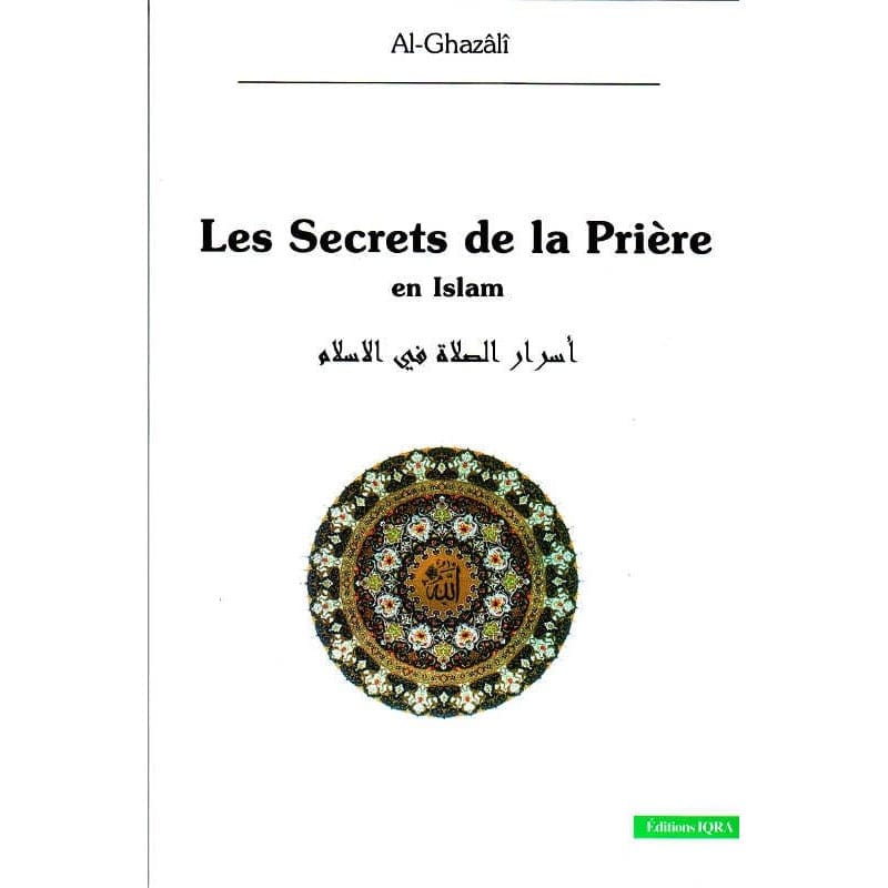 Couverture du livre « Les Secrets de la prière en Islam », IQRA