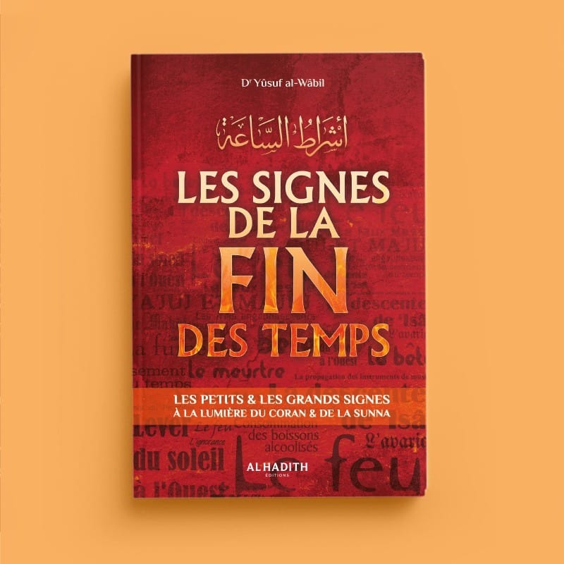 Les signes de la fin des temps - Dr Yûsuf al-Wâbil - éditions Al-Hadîth Al-Hadîth Livre Islam Hadith (Traditions Prophétiques) 9782875451699 Librairie Musulmane Al-imen