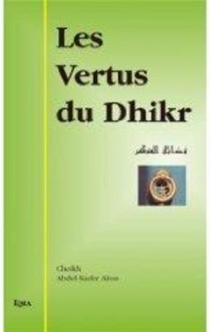 Couverture du livre « Les Vertus du Dhikr - Abdel-Kader AÏSSA - Iqra », IQRA