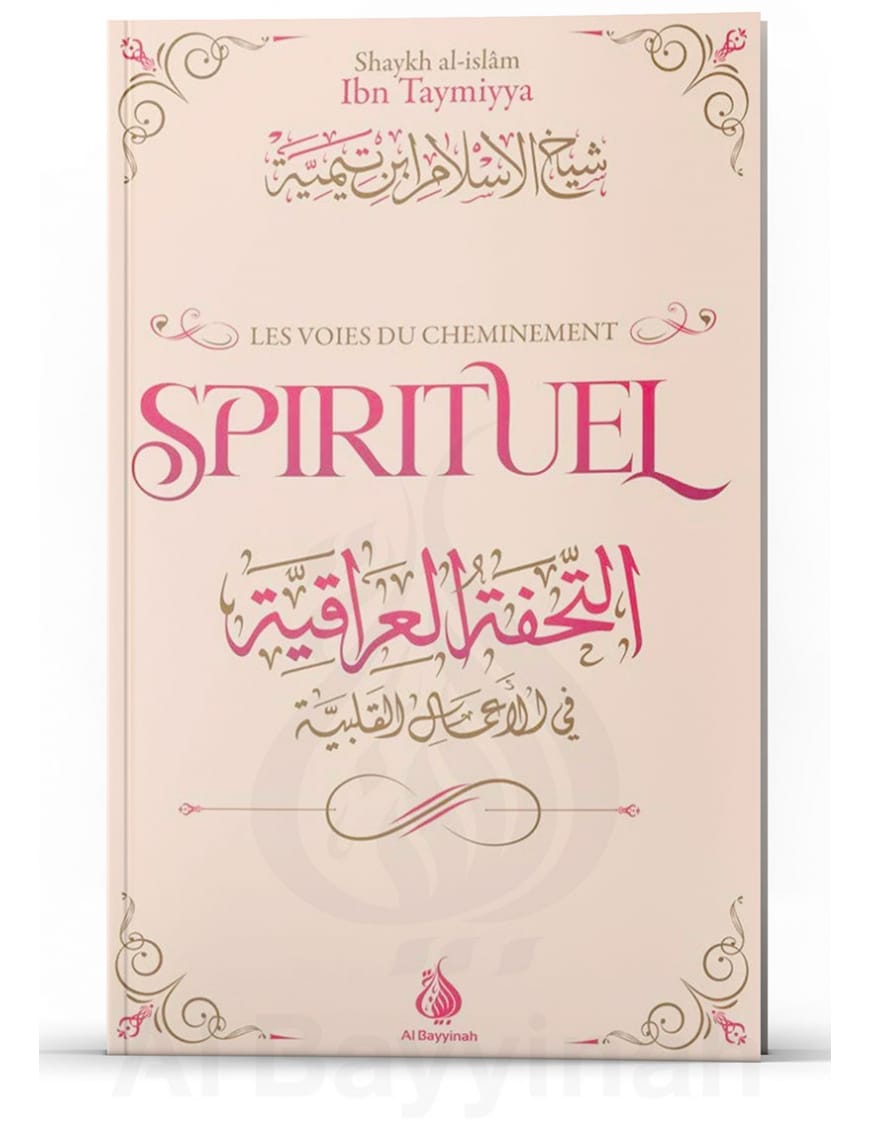 Les voies du cheminement spirituel - Ibn Taymiyyah - Al Bayyinah Al-Bayyinah Livre > Islam 9782902526147 Librairie Musulmane Al-imen