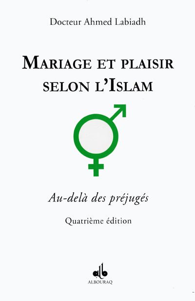 Mariage et plaisir en Islam, Au - delà des préjugés d'Ahmed Labiadh - Livres par édition par Al Bouraq disponible chez Al - imen