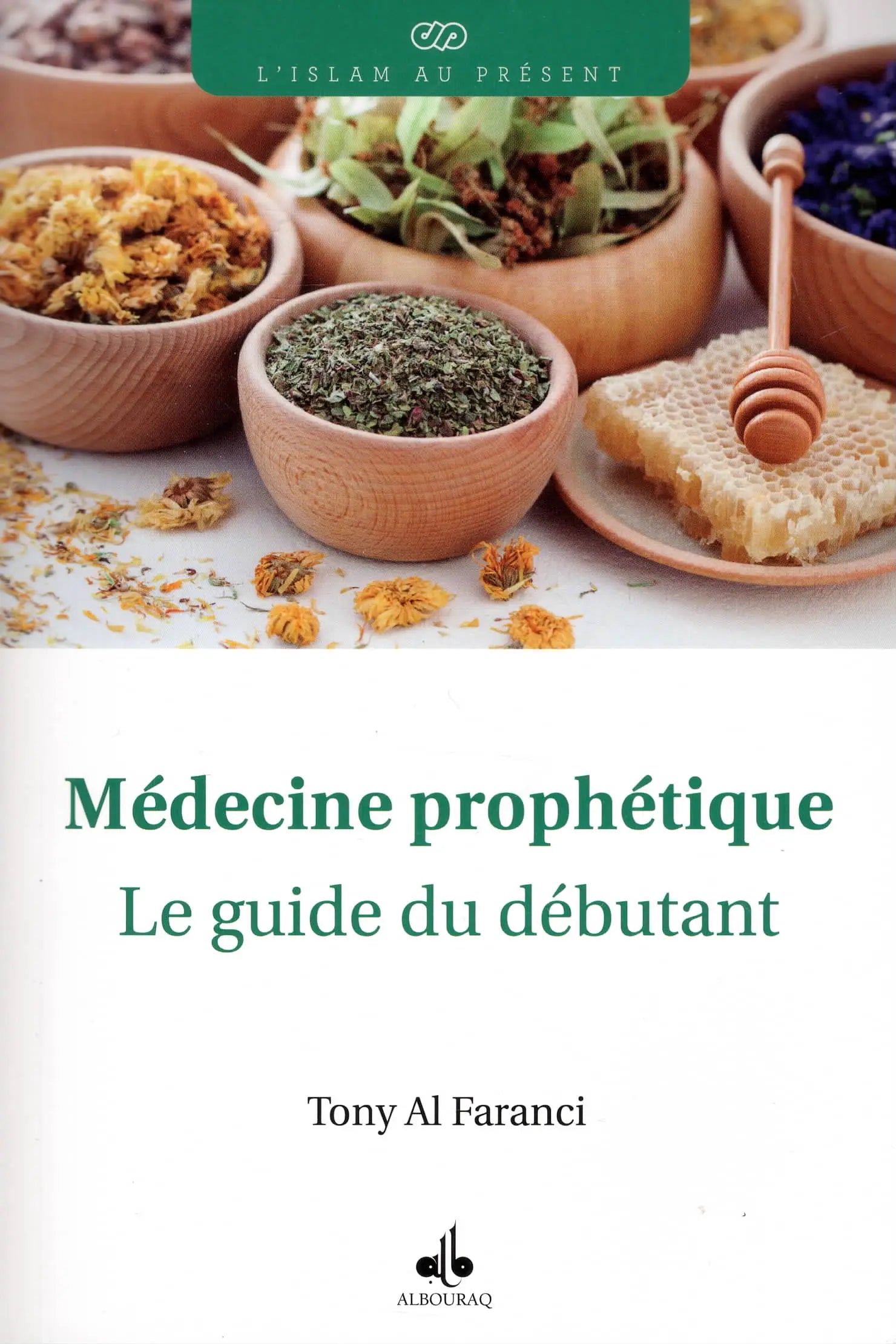 Médecine prophétique Le guide du débutant Al Bouraq Livre > Islam 9791022513869 Librairie Musulmane Al-imen