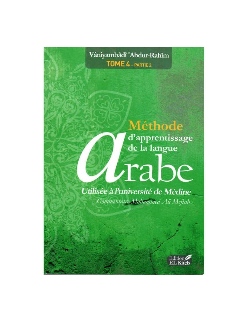 Méthode de Médine - Arabe - Tome 4 - El Kiteb - Sana Sana Livres > Islam > Apprendre l'Arabe 9782952881173 Librairie Musulmane Al-imen
