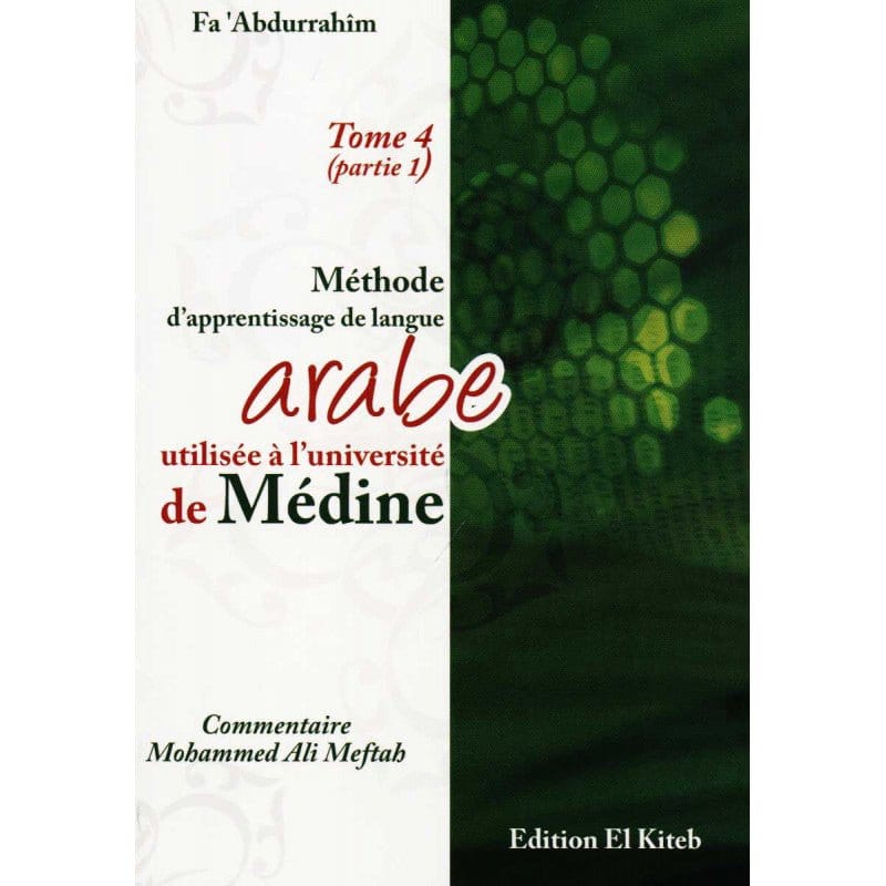 Méthode Médine T4/P1 Ed ELKITEB 2012 (Arabe/Français) -Apprentissage de la langue Arabe. Sana Livres > Islam > Apprendre l'Arabe 9782952881166 Librairie Musulmane Al-imen