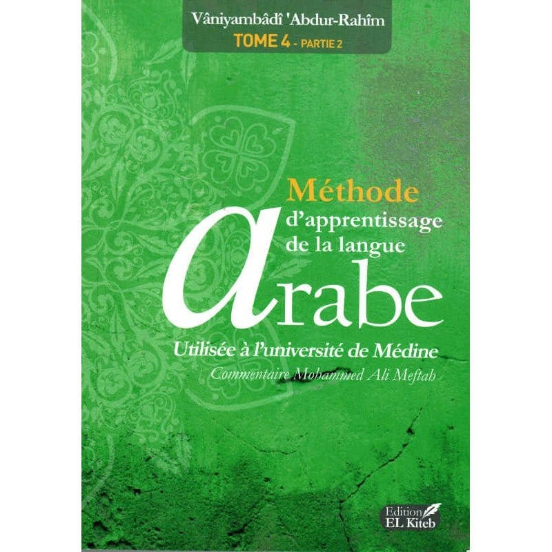 Méthode Médine T4/P2 Ed ELKITEB 2015 (Arabe/Français) -Apprentissage de la langue Arabe. Sana Livres > Islam > Apprendre l'Arabe 9782952881173 Librairie Musulmane Al-imen