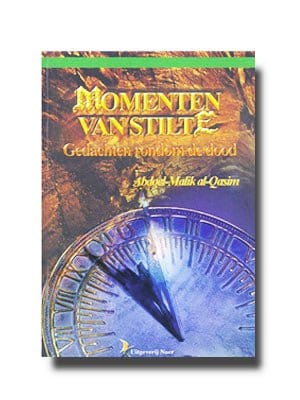 Momenten van stilte: gedachten rondom de dood Nederlands Boeken > Islam 9789055140596 Librairie Musulmane Al-imen