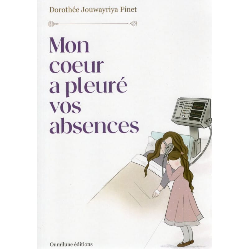 Mon cœur a pleuré vos absences - Dorothée Jouwayriya Finet Sana Livre > Islam > Essai 9782385552954 Librairie Musulmane Al-imen