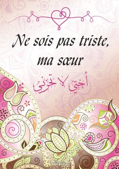 Ne sois pas triste, ma Sœur — Orientica | Livre Islam Bien-être Femme Orientica Livre Islam Femme Librairie Musulmane Al-imen