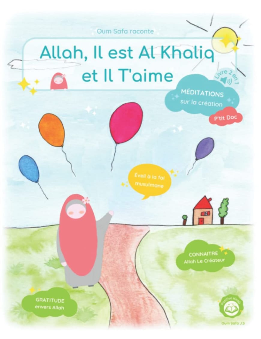 Oum Safa raconte : Allah, Il est Al Khaliq et Il T'aime - Méditation sur la Création d'Allah pour petits enfants musulmans. - Sana Sana Livre Islam Enfant Invocations (Dou'as) > Citadelle du Musulman 9782356335975 Librairie Musulmane Al-imen