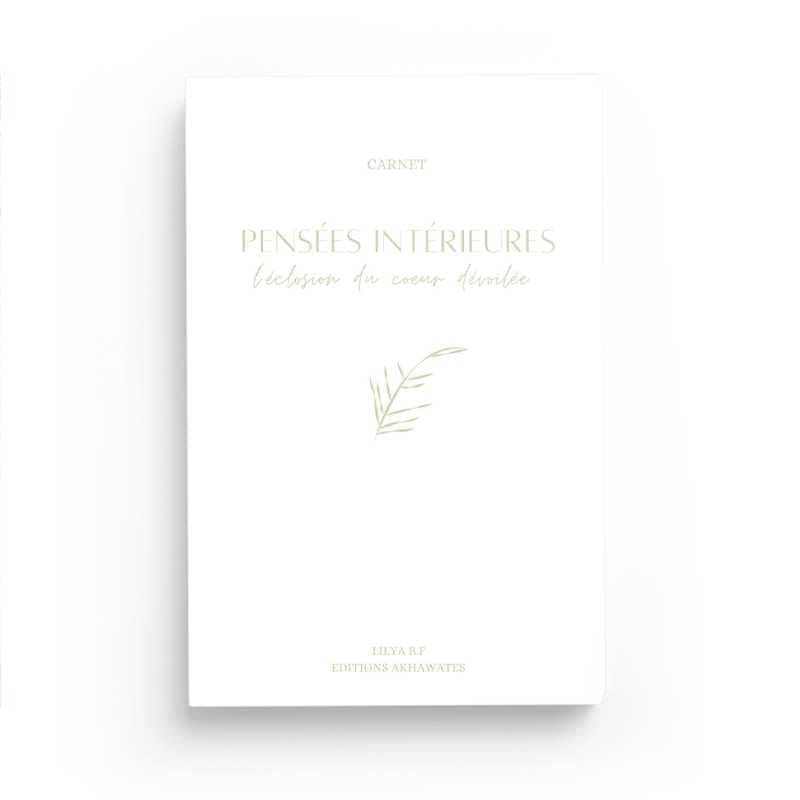 Pensées Intérieures : l’éclosion du coeur dévoilée - Lilya B.F Akhawates Livre > Islam 9782494885103 Librairie Musulmane Al-imen