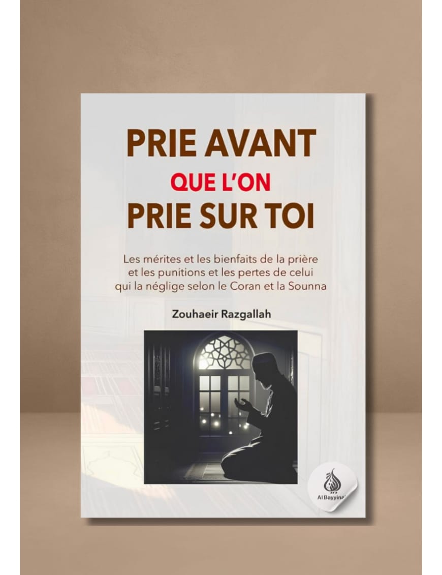Prie avant que l'on prie sur toi - Zouhaeir Razgallah - Al Bayyinah Al-Bayyinah Livre > Islam 9782959225703 Librairie Musulmane Al-imen