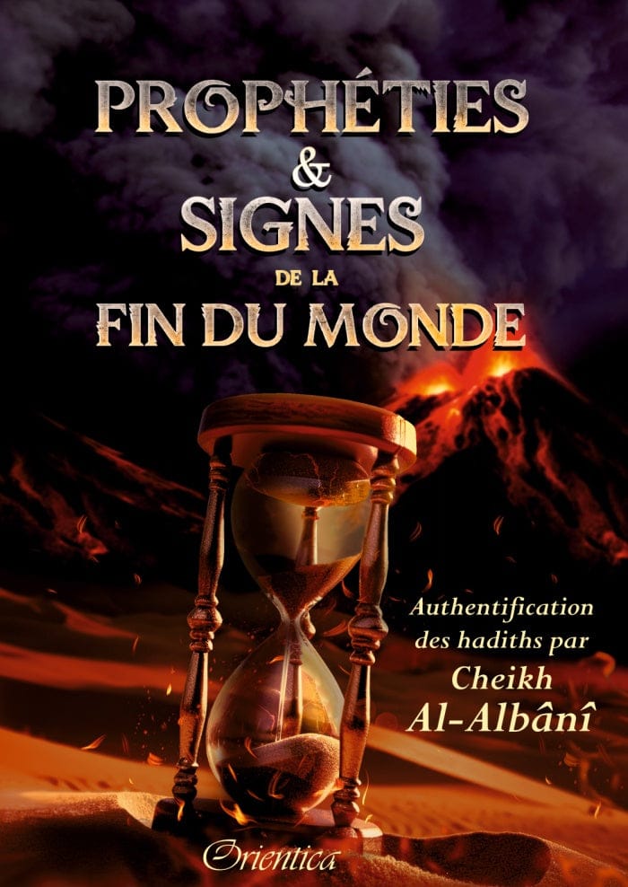 Prophéties et Signes de la Fin du Monde — Orientica | Livre Islam Orientica Livre Islam Hadith (Traditions Prophétiques) 9782356350510 Librairie Musulmane Al-imen
