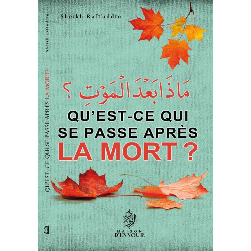 Qu'est-ce qui se passe après la mort ? — Sheikh Rafi'uddin | Éditions Maison d'Ennour Maison d'Ennour Livre > Islam > Tawhid / Aqidah (Croyance) 9782752402240 Librairie Musulmane Al-imen