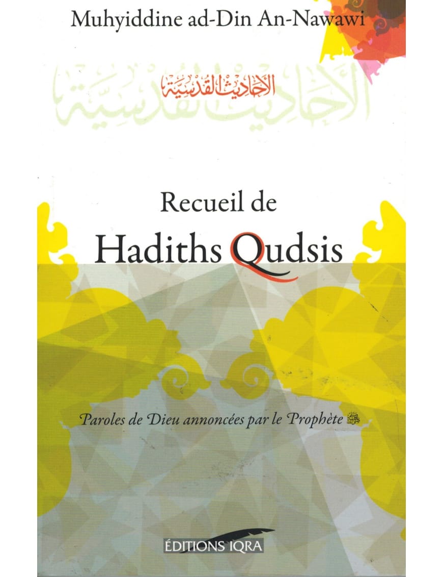 Recueil de Hadiths Qudsis - An-Nawawi - IQRA - Éditions Iqra Iqra Livre Islam Hadith (Traditions Prophétiques) 9782911509698 Librairie Musulmane Al-imen