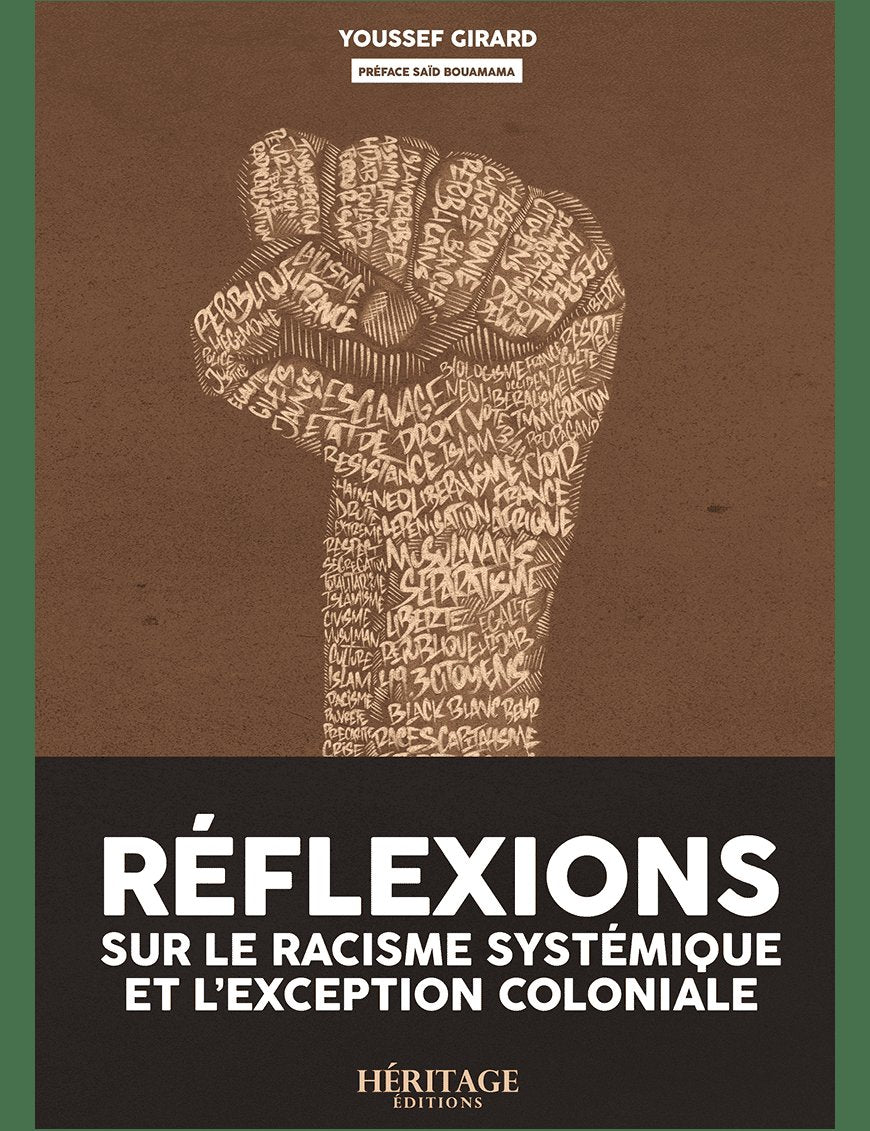 Réflexions sur le racisme systémique et l'exception coloniale - Youssef Girard - Héritage - Al-Bayyinah Al-Bayyinah Livre > Islam > Essai 9782493295095 Librairie Musulmane Al-imen