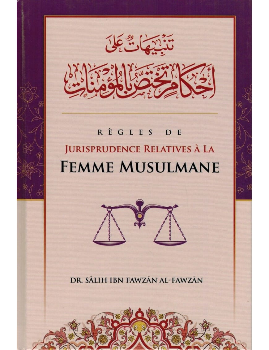 Règles de Jurisprudence relatives à la femme musulmane - Shaykh Al-Fawzân - Ibn Badis - Ibn Badis Éditions Ibn Badis Livre > Islam > Tawhid / Aqidah (Croyance) 9791091925327 Librairie Musulmane Al-imen