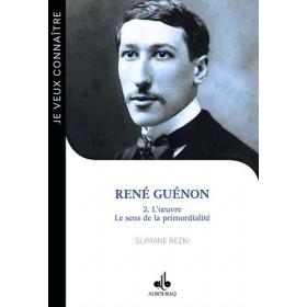 René Guénon : 2 - L'oeuvre : le sens de la primordialité Al - imen