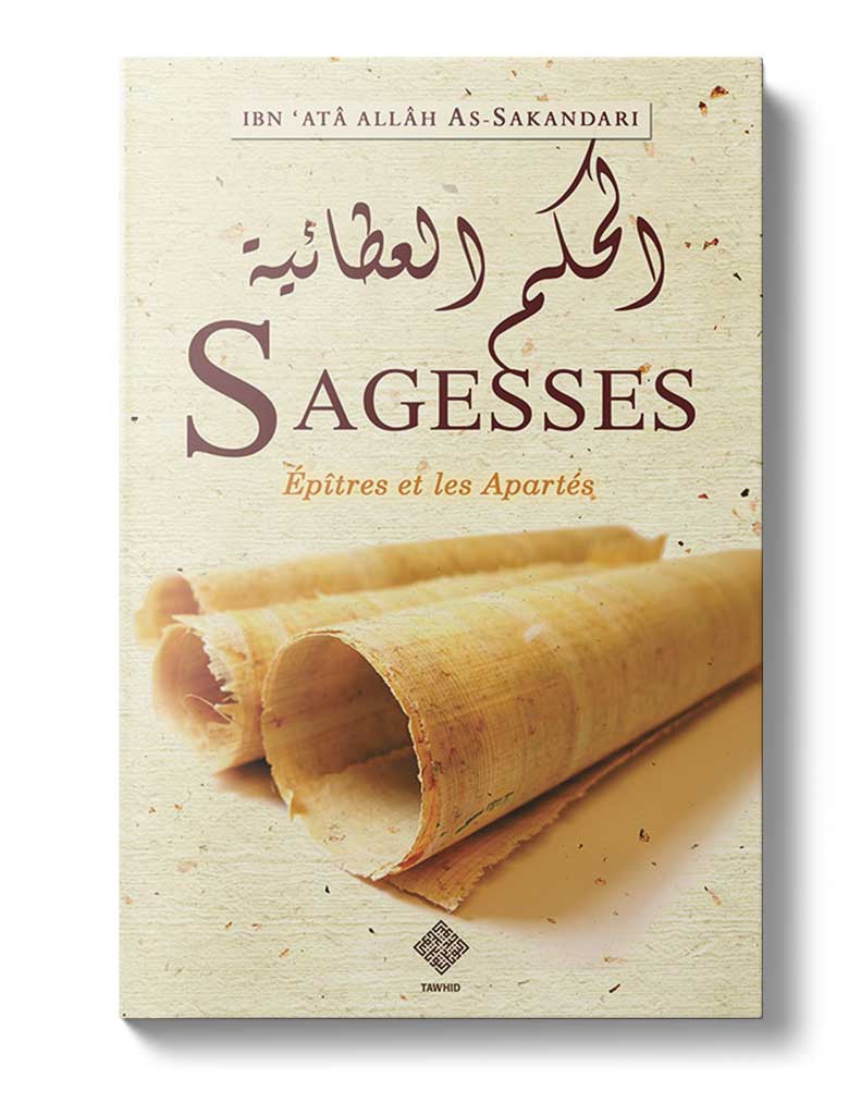 Sagesses - Epîtres et les Apartés - Éditions Tawhid Tawhid Livre > Islam > Foi et Spiritualité 9782848621906 Librairie Musulmane Al-imen