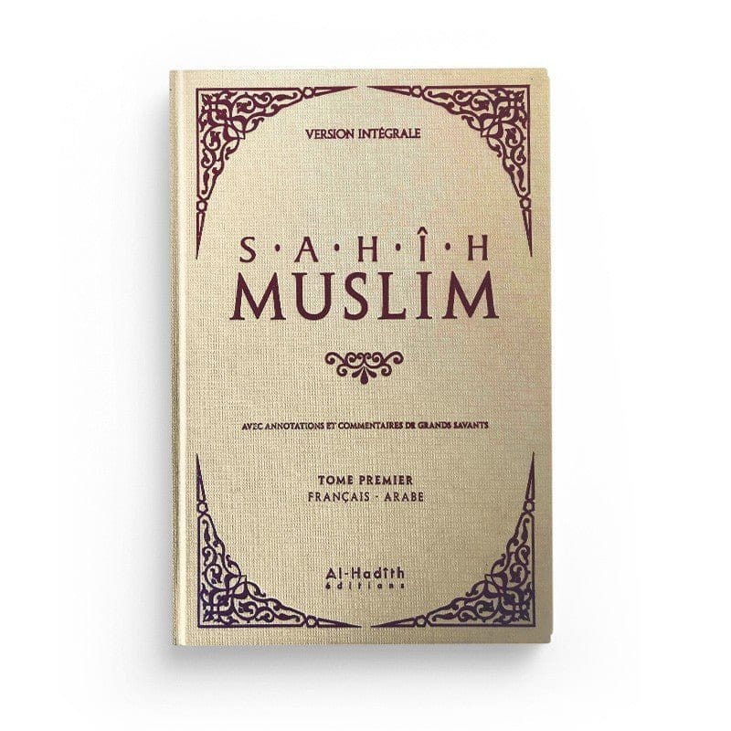 Sahih Muslim - Recueil de hadiths version intégrale (6 volumes) par l'Imam Muslim - Éditions Al-Hadîth Al-Hadîth Livre Islam Hadith (Traditions Prophétiques) 9782875450555 Librairie Musulmane Al-imen