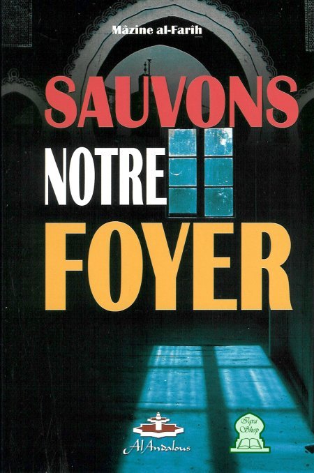 Sauvons notre foyer - Livres par édition par Sana disponible chez Al - imen