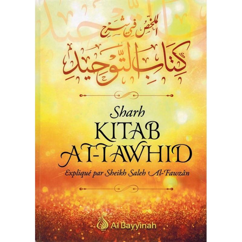 Sharh Kitâb At-Tawhîd, Expliqué par Sheikh Saleh  Al-Fawzân (Seconde édition) Al-Bayyinah Livre Tawhid / Aqidah (Croyance) 9782919455331 Librairie Musulmane Al-imen
