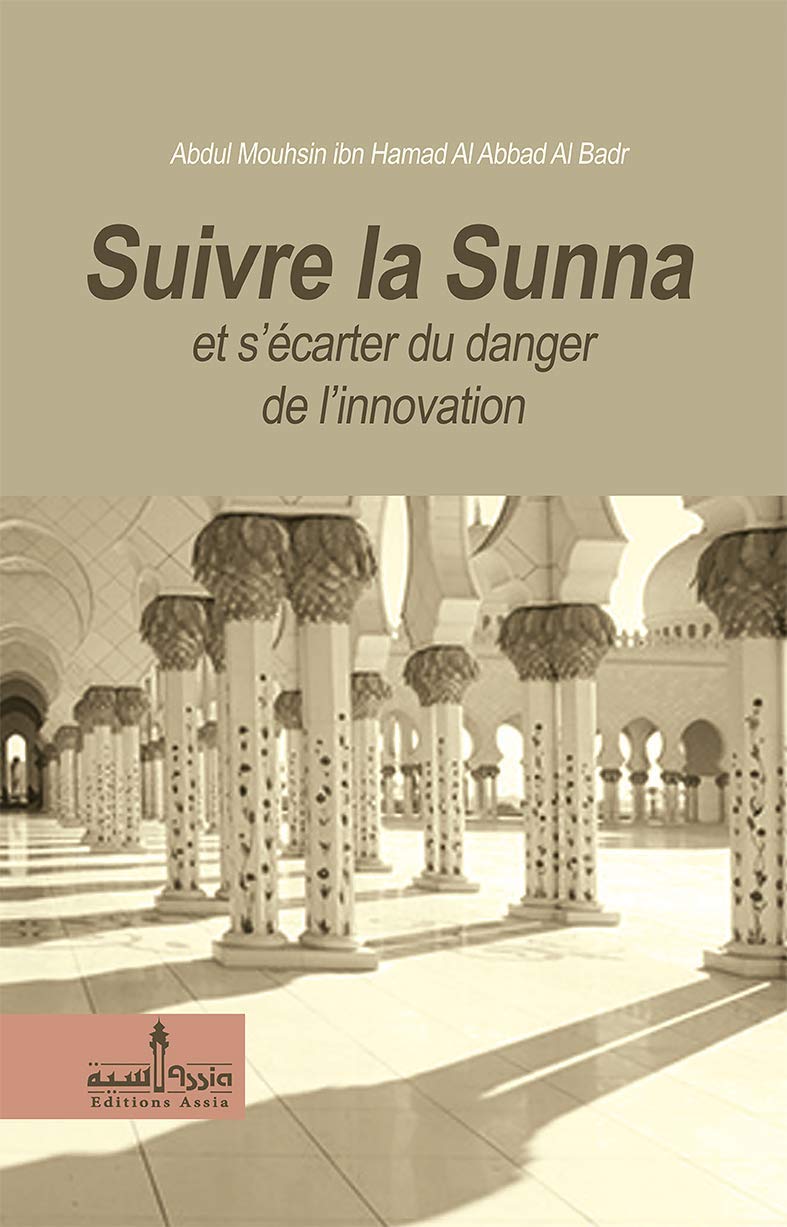 Suivre la Sunna et s'écarter du danger de l'innovation - Livres par édition par Assia disponible chez Al - imen