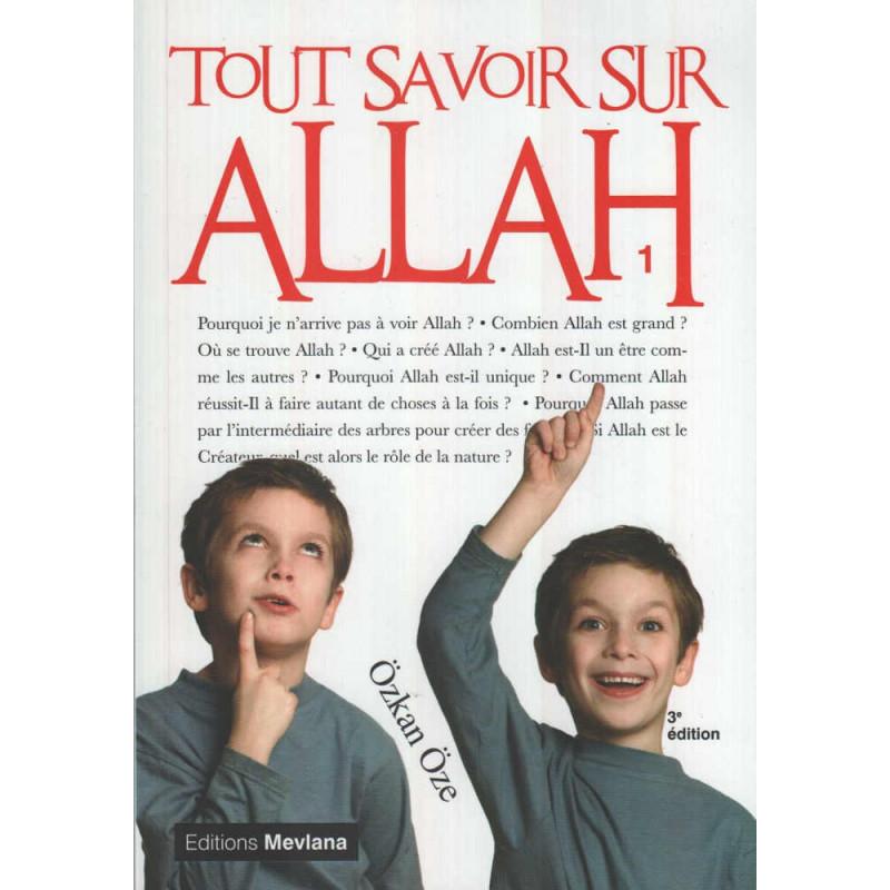 Tout savoir sur Allah (Tome 1), de Özkan Öze, Série « Tout savoir sur...» disponible chez Al - imen