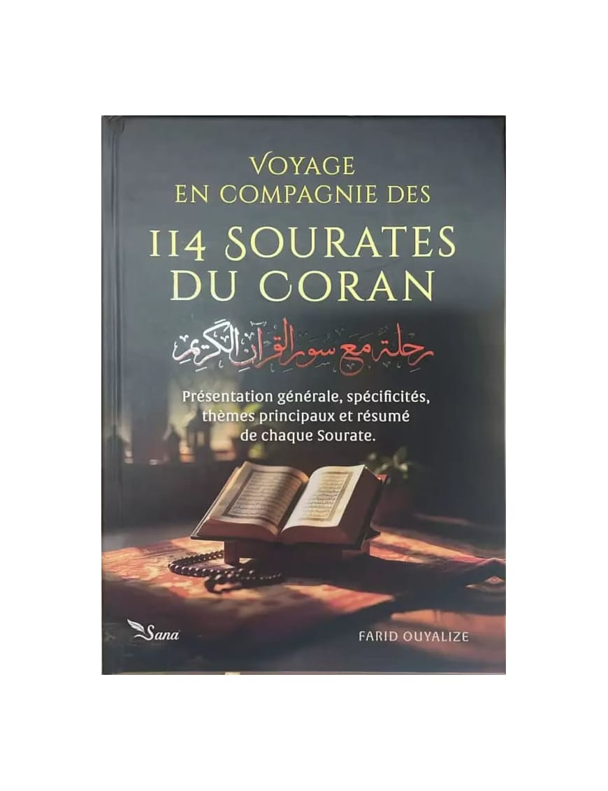 Voyage en compagnie des 114 sourates du Coran - Farid Ouyalize - Sana Sana Livre Islam 9782356337511 Librairie Musulmane Al-imen