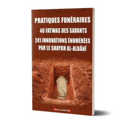 pratiques-funeraires-40-fatwas-des-savants-241-innovations-enumerees-par-le-shaykh-al-albani